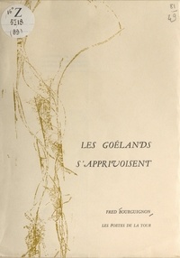 Fred Bourguignon - Les goélands s'apprivoisent.