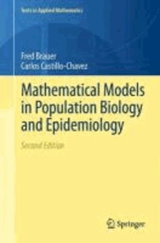 Fred Brauer et Carlos Castillo-Chavez - Mathematical Models in Population Biology and Epidemiology.