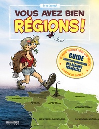 Fred Coconut - Vous avez bien régions ! - Guide touristico-humoristique des régions françaises.