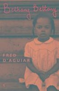 Fred D'Aguiar - BETHANY BETHANY.