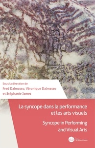 Fred Dalmasso et Véronique Dalmasso - La Syncope dans la performance et les arts visuels - Syncope in Performing and Visual Arts.