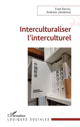 Fred Dervin et Andreas Jacobsson - Interculturaliser l'interculturel.