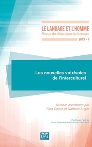 Fred Dervin et Nathalie Auger - Le Langage et l'Homme Volume 541 N° 1-2019 : Les nouvelles voix/voies de l'interculturel.