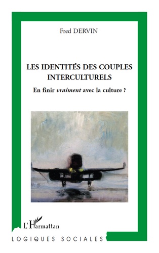 Fred Dervin - Les identités des couples interculturels - En finir vraiment avec la culture ?.