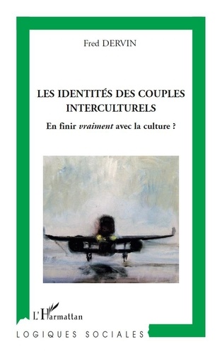 Fred Dervin - Les identités des couples interculturels - En finir vraiment avec la culture ?.