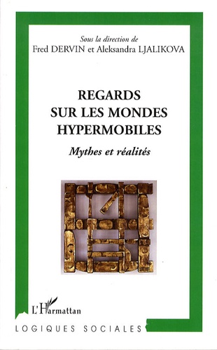 Fred Dervin et Aleksandra Ljalikova - Regards sur les mondes hypermobiles - Mythes et réalités.