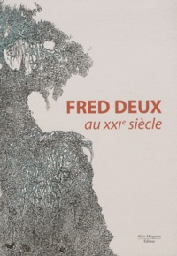 Fred Deux - Fred Deux au XXIe siècle.
