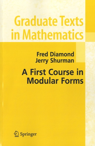 Fred Diamond et Jerry Shurman - A First Course in Modular Forms - N°228.