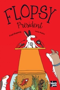 Fred Dupouy - Flopsy  : Flopsy président.