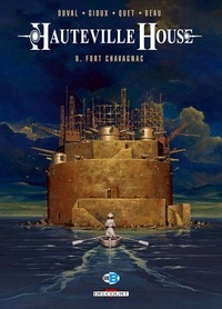 Fred Duval et Thierry Gioux - Hauteville House Tome 8 : Fort Chavagnac.