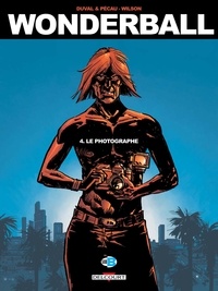 Fred Duval et Jean-Pierre Pécau - Wonderball Tome 4 : Le photographe.