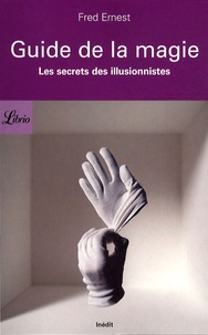 Fred Ernest - Guide de la magie - Les secrets des illusionnistes.