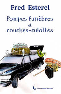 Fred Esterel - Pompes funèbres et couches-culottes.