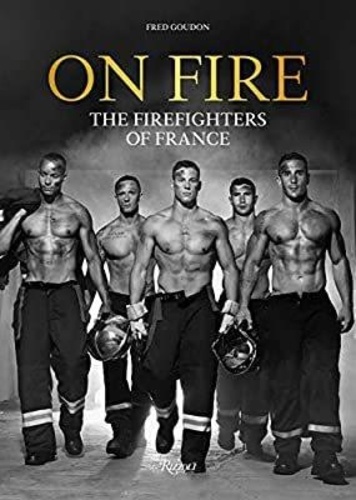 Fred Goudon - On Fire - The Firefighters of France.