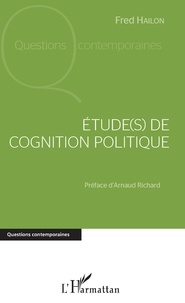 Fred Hailon - Etude(s) de cognition politique - Discours, pensée, société.