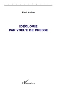 Fred Hailon - Idéologie par voix/e de presse.