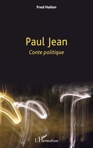 Fred Hailon - Paul Jean - Conte politique.