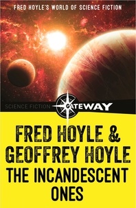 Fred Hoyle et Geoffrey Hoyle - The Incandescent Ones.