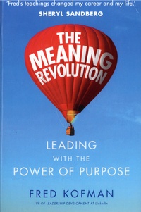 Fred Kofman - The Meaning Revolution - Leading with the Power of Purpose.