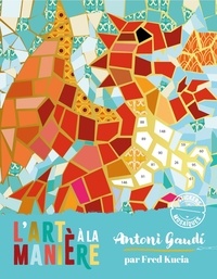 Fred Kucia - L'art à la manière d'Antoni Gaudi - Etui avec 4 tableaux à décorer et 6 planches d'autocollants.