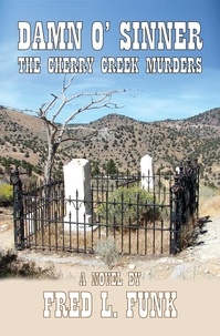  Fred L. Funk - Damn o' Sinner The Cherry Creek Murders.
