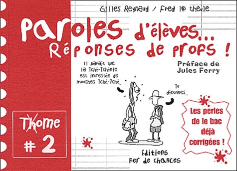 Fred L@ Theüle et Gilles Reynaud - Paroles d'élèves... réponses de profs ! Tome 2.