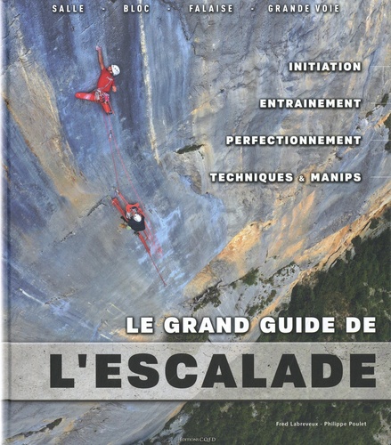 Fred Labreveux - Le grand guide de l'escalade.