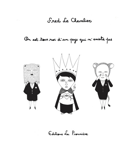 Fred Le Chevalier - On est tous roi d'un pays qui.