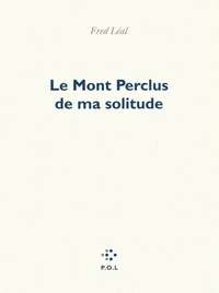 Le Mont Perclus de ma solitude