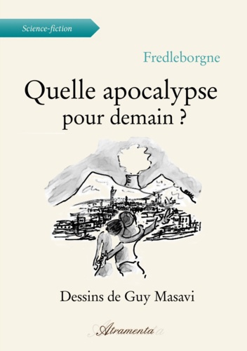Fred Leborgne - Quelle apocalypse pour demain ?.
