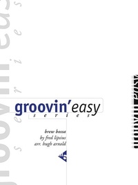 Fred Lipsius - The Groovin' Easy Series  : Brew Bossa - big band. Partition et parties..