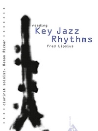 Fred Lipsius - Reading Key Jazz Rhythms  : Reading Key Jazz Rhythms - Clarinet. clarinet. Méthode..