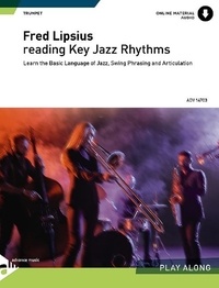 Fred Lipsius - Reading Key Jazz Rhythms  : Reading Key Jazz Rhythms - Trumpet. trumpet. Méthode..