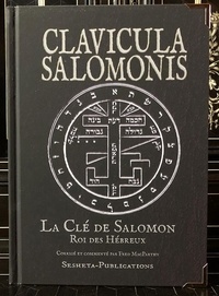 Fred Macparthy - Clavicule Salomonis, la clé de Salomon Roi des Hébreux - CLAVICULA SALOMONIS, La Clavicule de Salomon, Roi des Hébreux..