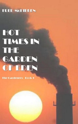  Fred McKibben - Hot Times in the Garden of Eden - The Gardeners Episode 1.