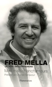 Fred Mella - Mes maîtres enchanteurs.