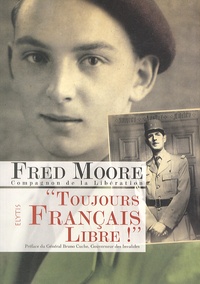 Fred Moore - "Toujours Français libre !".