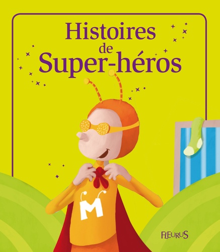 Histoires de Super-héros. Histoires à raconter