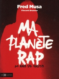 Fred Musa et Vincent Brunner - Ma Planète Rap - 30 ans de radio.