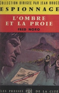Fred Noro et Jean Bruce - L'ombre et la proie.