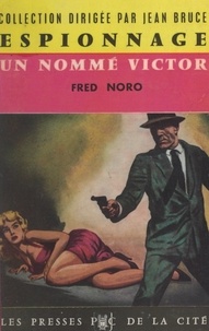 Fred Noro et Jean Bruce - Un nommé Victor.