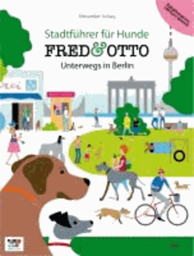 FRED & OTTO unterwegs in Berlin - Stadtführer für Hunde.