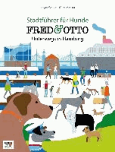 FRED & OTTO unterwegs in Hamburg - Stadtführer für Hunde.