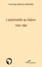 Fred-Paulin Abessolo Mewono - L'automobile au Gabon - 1930-1986.