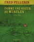 Fred Pellerin - Comme une odeur de muscles - Contes de village. 1 CD audio