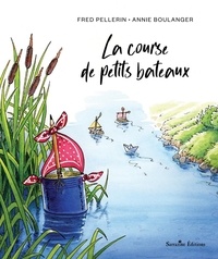 Fred Pellerin et Annie Boulanger - La course de petits bateaux.