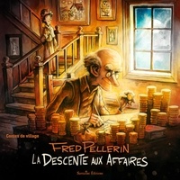 Fred Pellerin et Félix Girard - La descente aux affaires - Contes de village.