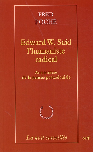 Edward W. Said, l'humaniste radical. Aux sources de la pensée postcoloniale