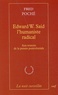 Fred Poché - Edward W. Said, l'humaniste radical - Aux sources de la pensée postcoloniale.