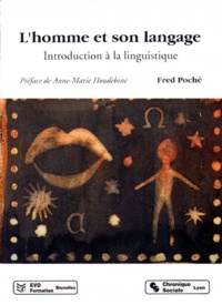 Fred Poché - L'homme et son langage. - Introduction à la linguistique.